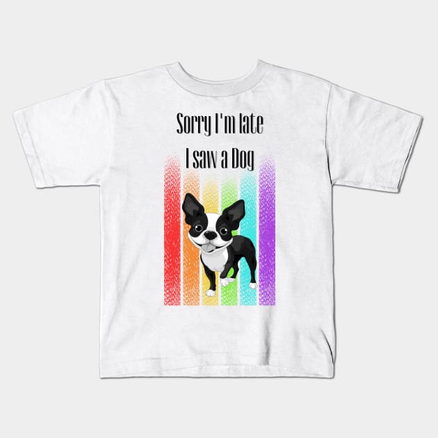 Sorry I'm late I saw a Dog ! Kids T-Shirt by Barts Arts